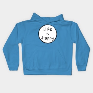 Life Is Happy Kids Hoodie